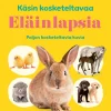 Käsin kosketeltavaa: Eläinlapsia