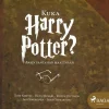 Kuka Harry Potter?