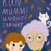 Kun mummi unohti tarinat