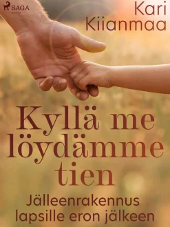 Kyllä me löydämme tien: Jälleenrakennus lapsille eron jälkeen