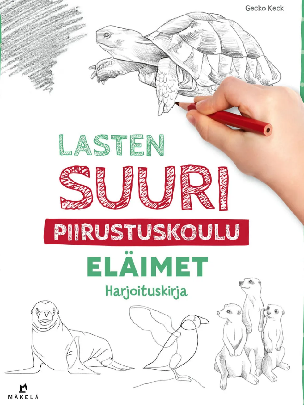Lasten suuri piirustuskoulu: Eläimet – Harjoituskirja