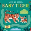 Let's Go Home, Baby Tiger
