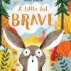 Little Bit Brave, A