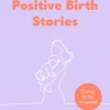 Little Book of Positive Birth Stories, The