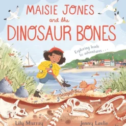 Maisie Jones and the Dinosaur Bones