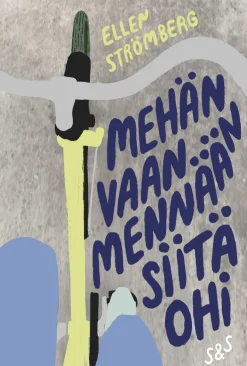 Mehän vaan mennään siitä ohi