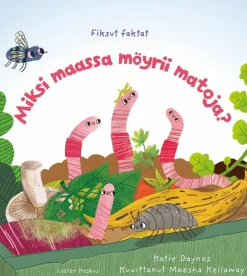Miksi maassa möyrii matoja?