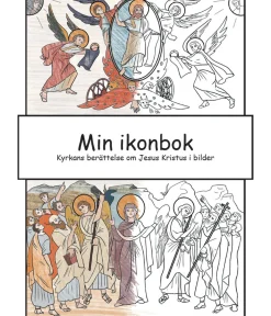 Min ikonbok : kyrkans berättelse om Jesus Kristus i bilder
