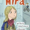 Mira: ystäviä, ihastuksia, elämää