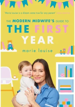 Modern Midwife's Guide to the First Year, The