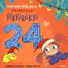 Montako yötä vielä, Prinsessa Pikkiriikki 24