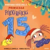 Montako yötä vielä, Prinsessa Pikkiriikki 15