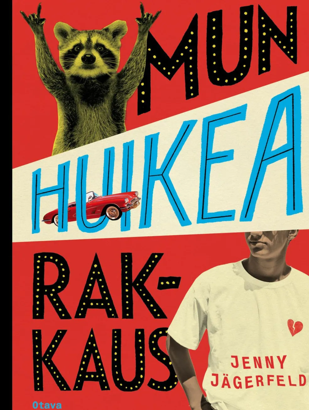 Mun huikea rakkaus