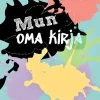 Mun oma kirja!