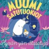 MUUMI satutuokiot. Hyvän yön iltasatuja