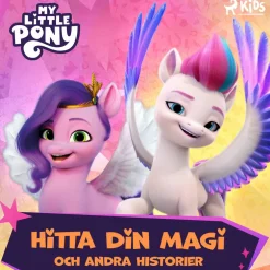 My Little Pony – Den nya generationen – Hitta din magi och andra historier
