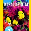 National Geographic. Koralliriutat