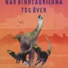 När dinosaurierna tog över