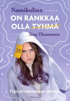On rankkaa olla tyhmä