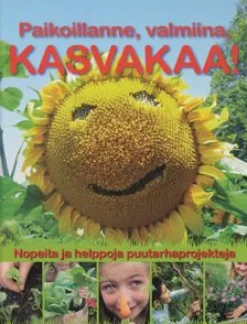 Paikoillanne, valmiina, kasvakaa!