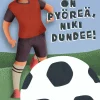 Pallo on pyöreä, Niki Dundee!