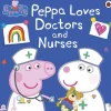 Peppa Pig: Peppa Loves Doctors and Nurses