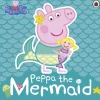 Peppa Pig: Peppa the Mermaid