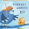 Pikkuli sanoo EI!
