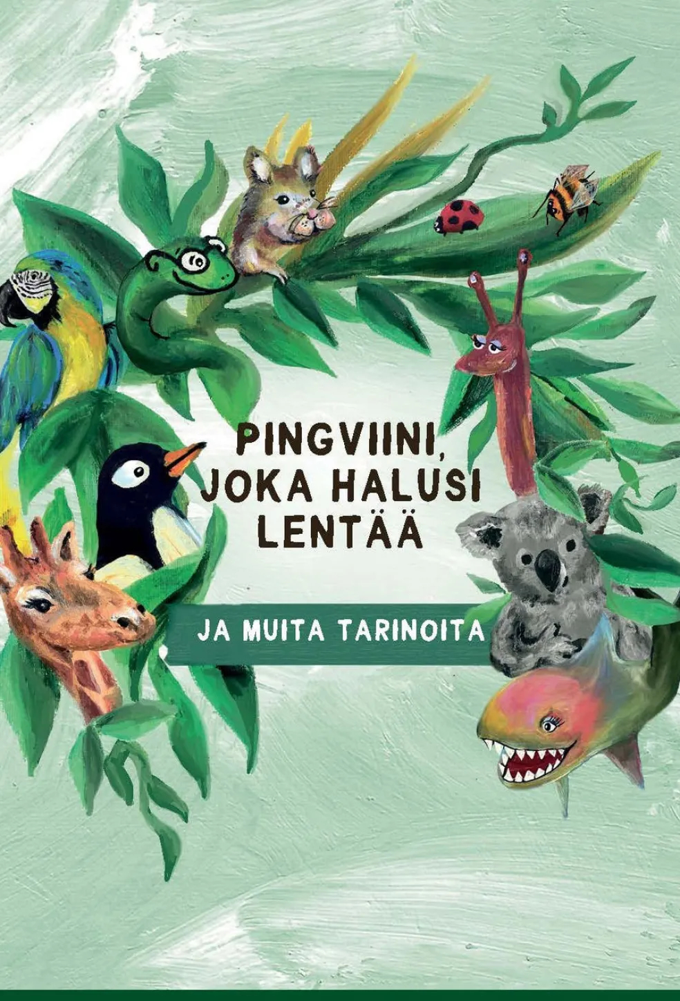 Pingviini, joka halusi lentää ja muita tarinoita