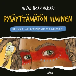 Pysäyttämätön ihminen: Kuinka valloitimme maailman
