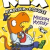 Rex Dinosaur in Disguise: Museum Mystery