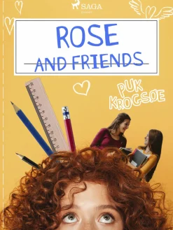 Rose and Friends