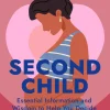 Second Child: Essential Information and Wisdom to Help You Decide, Plan and Enjoy
