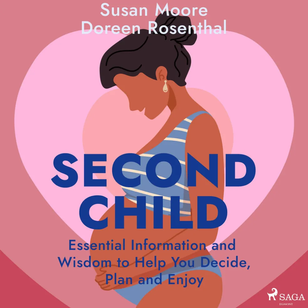Second Child: Essential Information and Wisdom to Help You Decide, Plan and Enjoy