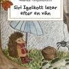 Siri Igelkott letar efter en vän