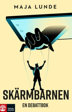 Skärmbarnen : en debattbok