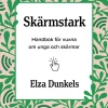 Skärmstark : handbok för vuxna om unga och skärmar