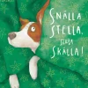 Snälla Stella, sluta skälla!