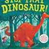 Stop That Dinosaur!