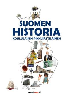 Suomen historia - Koululaisen pikkujättiläinen - Uteliaille koululaisille jotka haluavat tietää enemmän