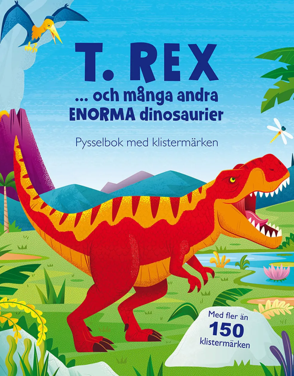 T. rex ... och många andra enorma dinosaurier: pysselbok med
