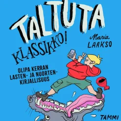 Taltuta klassikko! Olipa kerran lasten- ja nuortenkirjallisuus