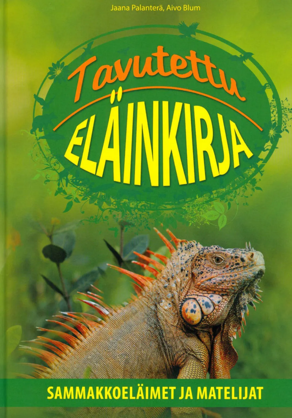 Tavutettu eläinkirja - Sammakkoeläimet ja matelijat