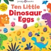 Ten Little Dinosaur Eggs (Little Squishies)