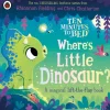 Ten Minutes to Bed: Where's Little Dinosaur?