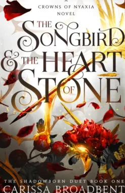 The Songbird and the Heart of Stone