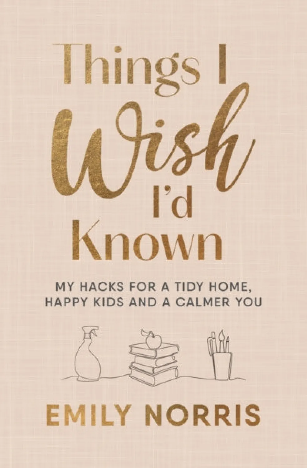 Things I Wish I’d Known