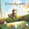 Tro på dig själv!