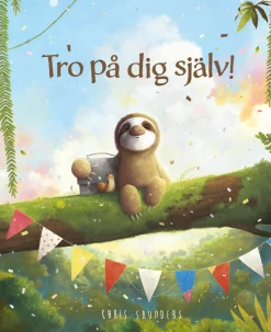 Tro på dig själv!