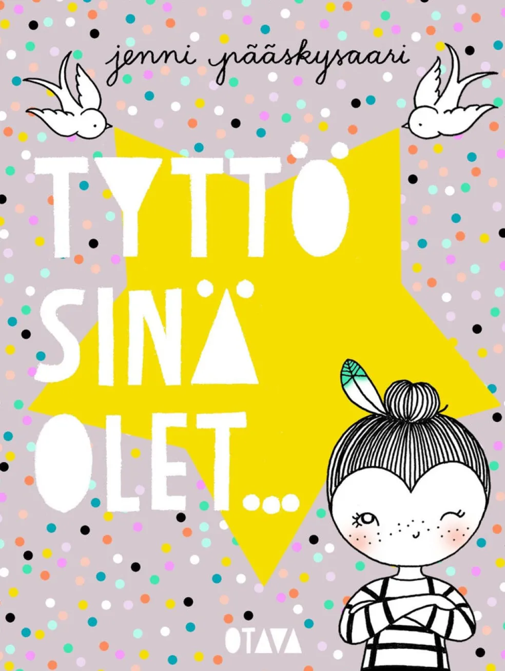 Tyttö, sinä olet...